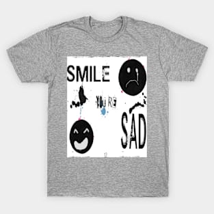 Smile You're Sad T-Shirt